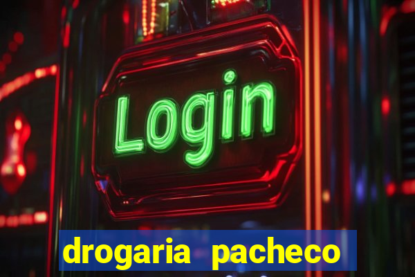 drogaria pacheco vila nova